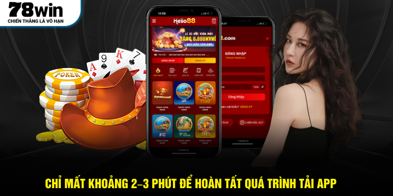 Chỉ mất khoảng 2–3 phút để hoàn tất quá trình tải app